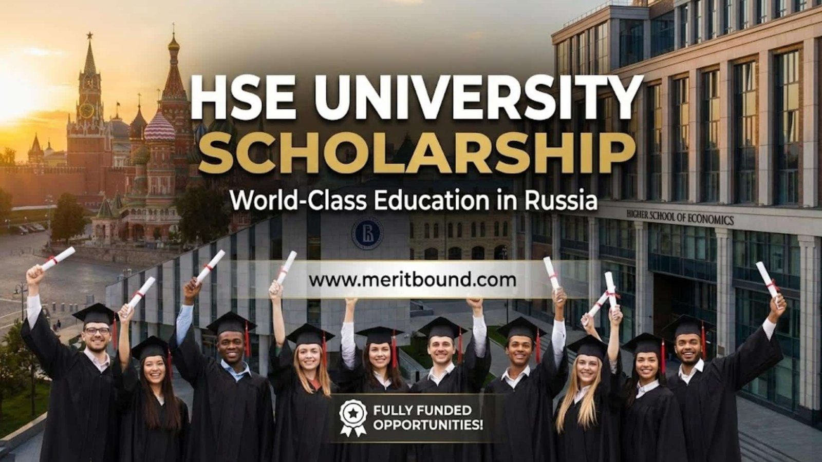 HSE University Scholarship: World Class to Study in Russia HSE University Scholarship: World-Class Education to Study in Russia
